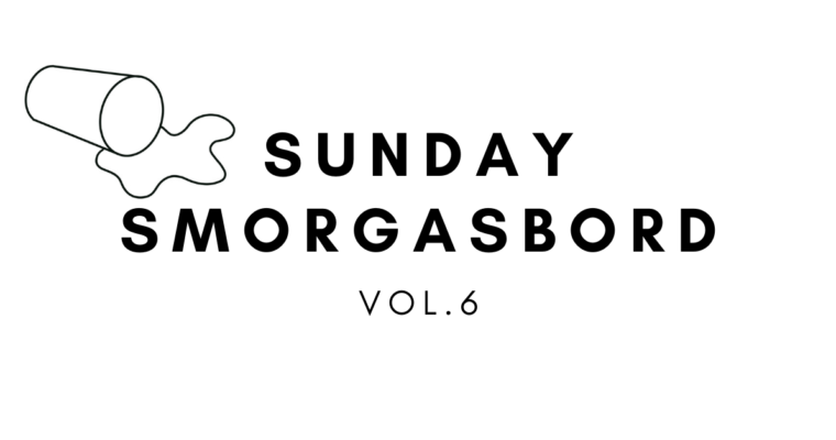 Sunday Smorgasbord Vol. 6